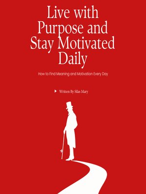 cover image of Live with Purpose and Stay Motivated Daily